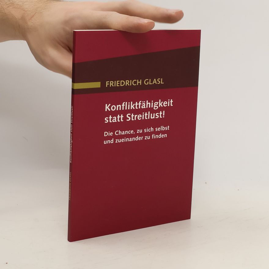 Friedrich Glasl Konfliktfähigkeit statt Streitlust!