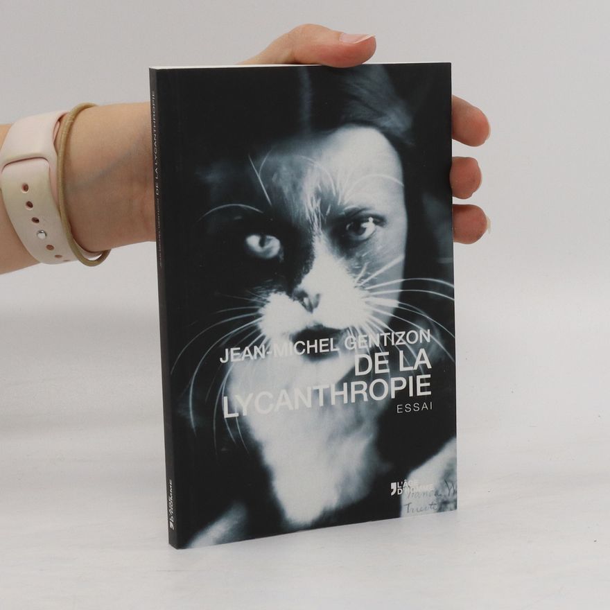 Jean-Michel Gentizon De la lycanthropie