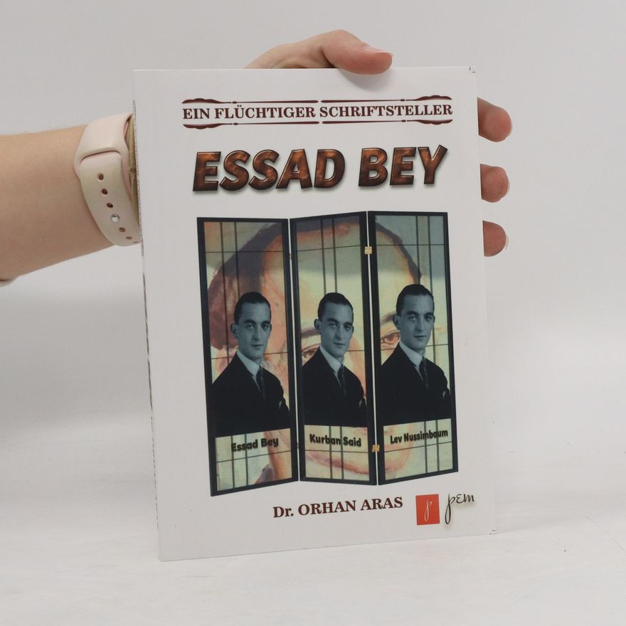 Orhan Aras Ein Flüchtiger Schriftsteller Essad Bey