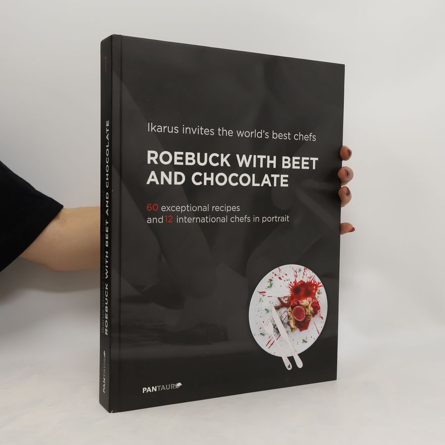 Christoph Schulte Ikarus invites the world`s best chefs: Roebuck with Beet and Chocolate
