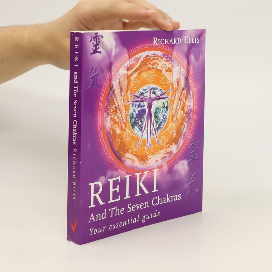 Richard Ellis Reiki And The Seven Chakras