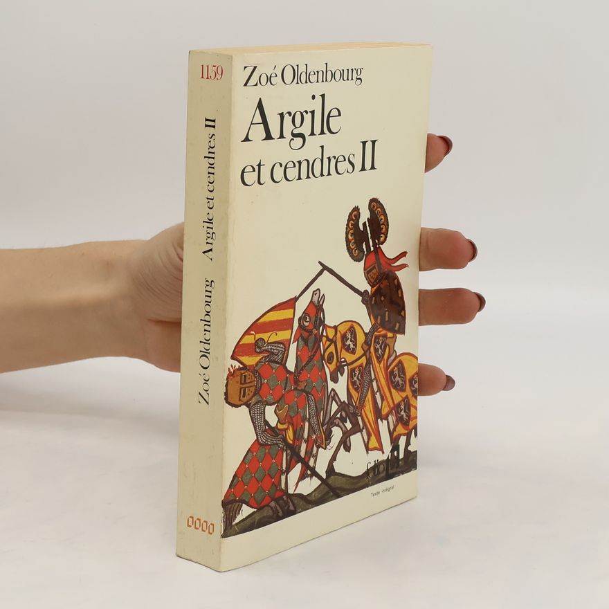 Zoé Oldenbourg Argile et cendres II