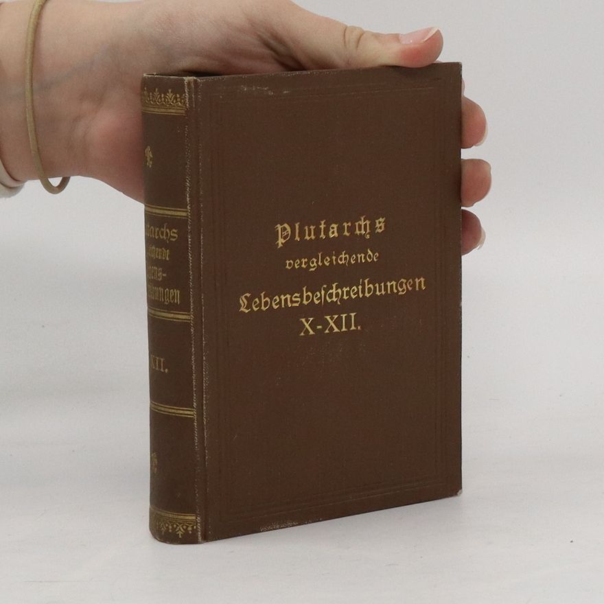 Autorenkollektiv Plutarchs vergleichende Lebensbeschreibungen X-XII.