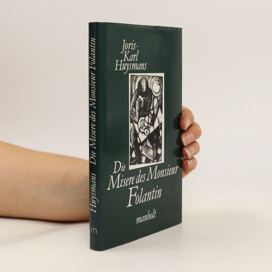 Joris-Karl Huysmans Die Misere des Monsieur Folantin