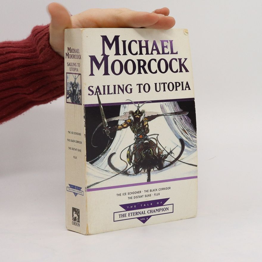 Michael Moorcock Sailing to Utopia
