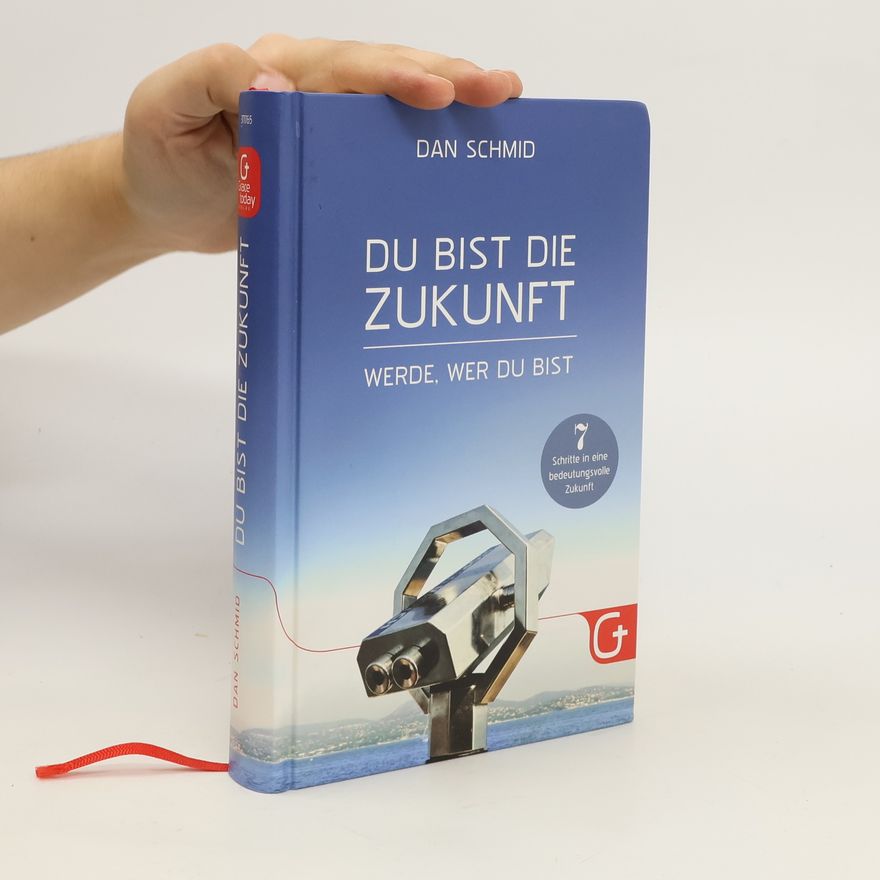 Dan Schmid Du bist die Zukunft