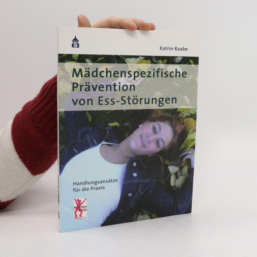 Katrin Raabe Mädchenspezifische Prävention von Ess-Störungen