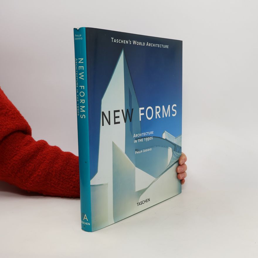 Philip Jodidio New forms : Architecture in the 1990s