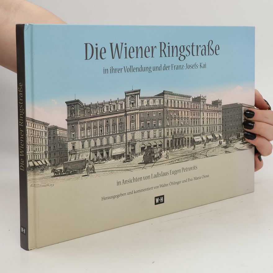 Ladislaus Eugen Petrovits Die Wiener Ringstraße in ihrer Vollendung und der Franz-Josefs-Kai