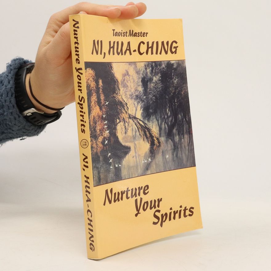 Taoist Master Nurture Your Spirits. Ni, hua-ching