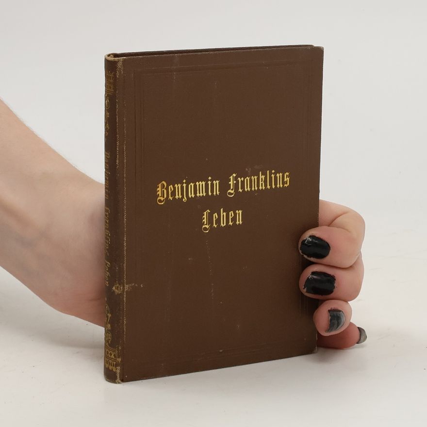 Benjamin Franklin Benjamin Franklins Leben
