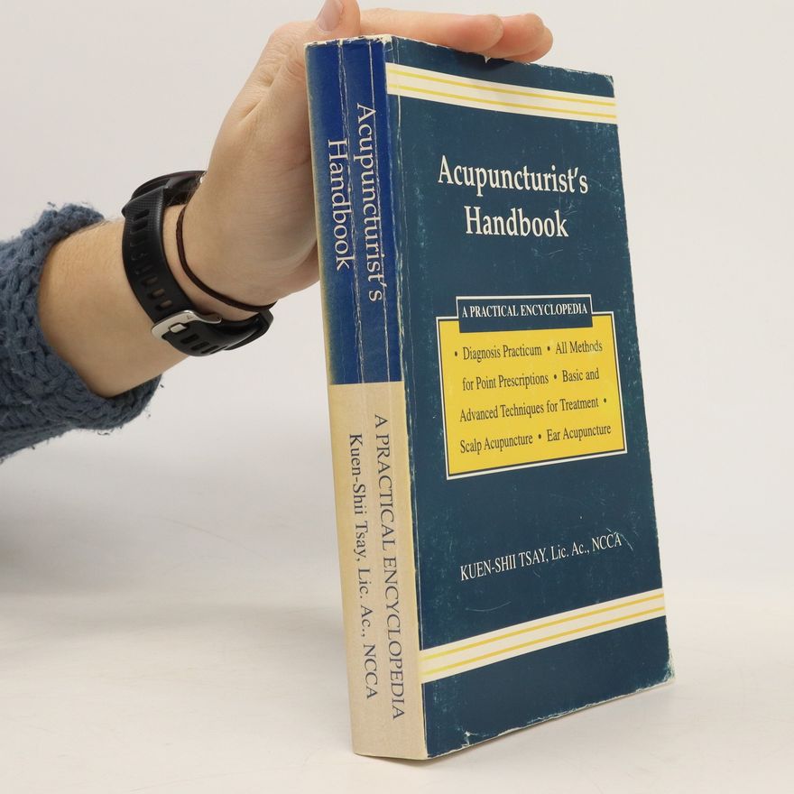 Kuen-Shii Tsay Acupuncturist's Handbook