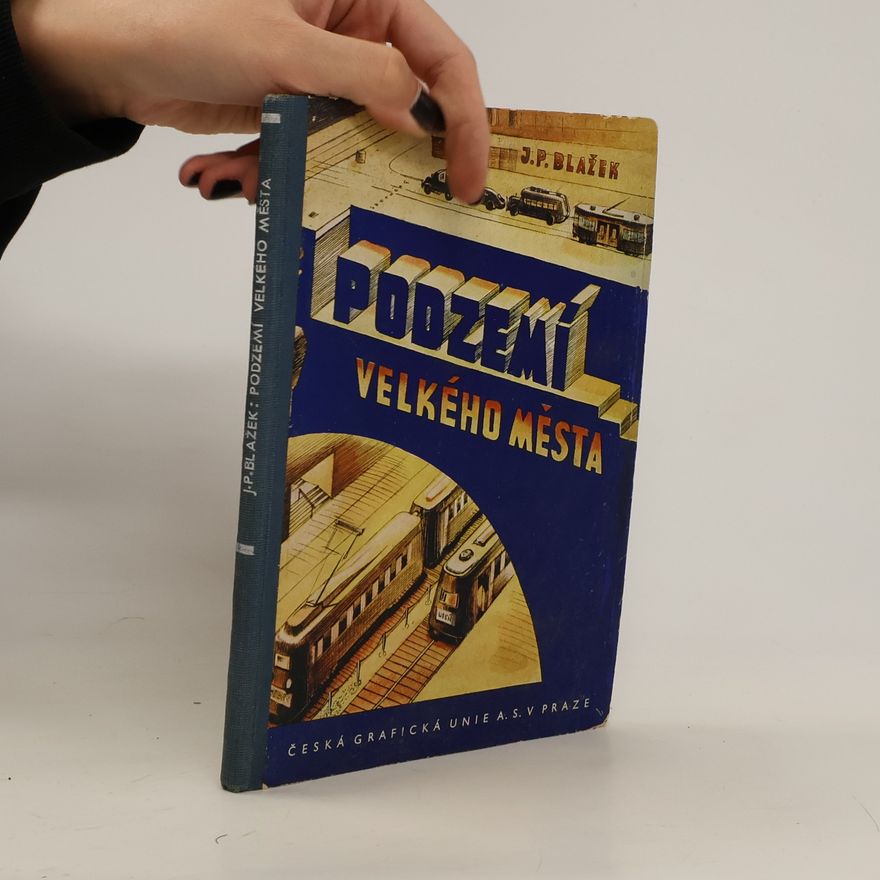 Jaroslav Blažek Podzemí velkého města