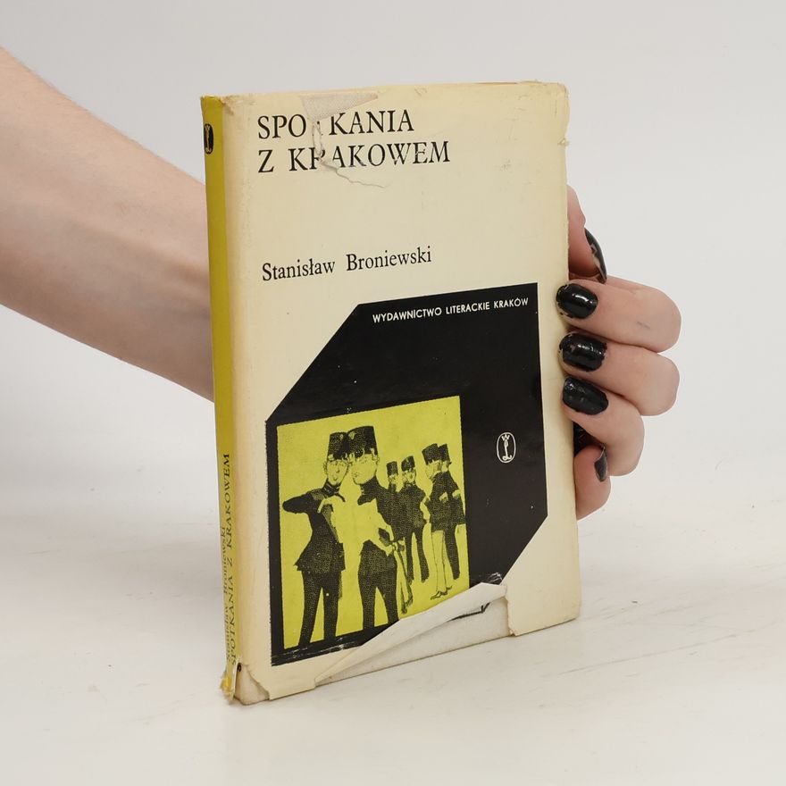 Stanisław Broniewski Spotkania z Krakowem