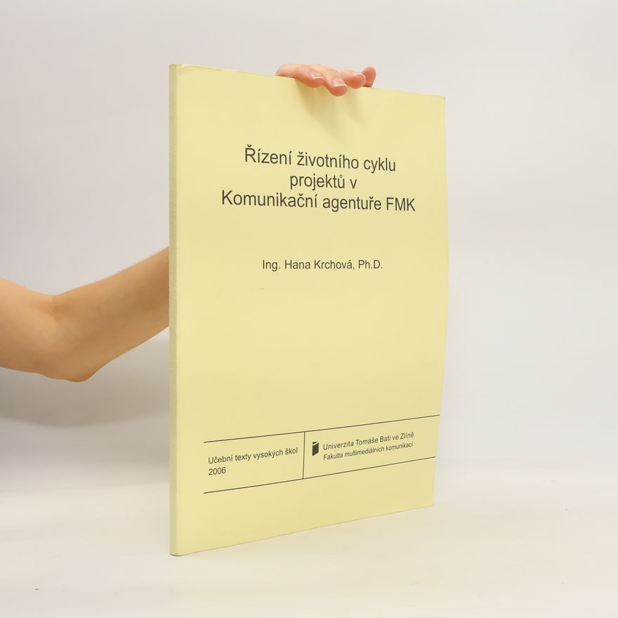Hana Krchová Řízení životního cyklu projektů v Komunikační agentuře FMK