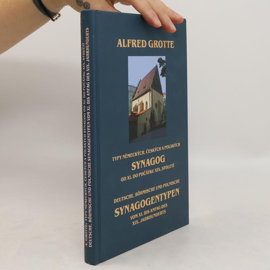 Alfred Grotte Typy německých českých a polských synagog od XI. do počátku XIX. století