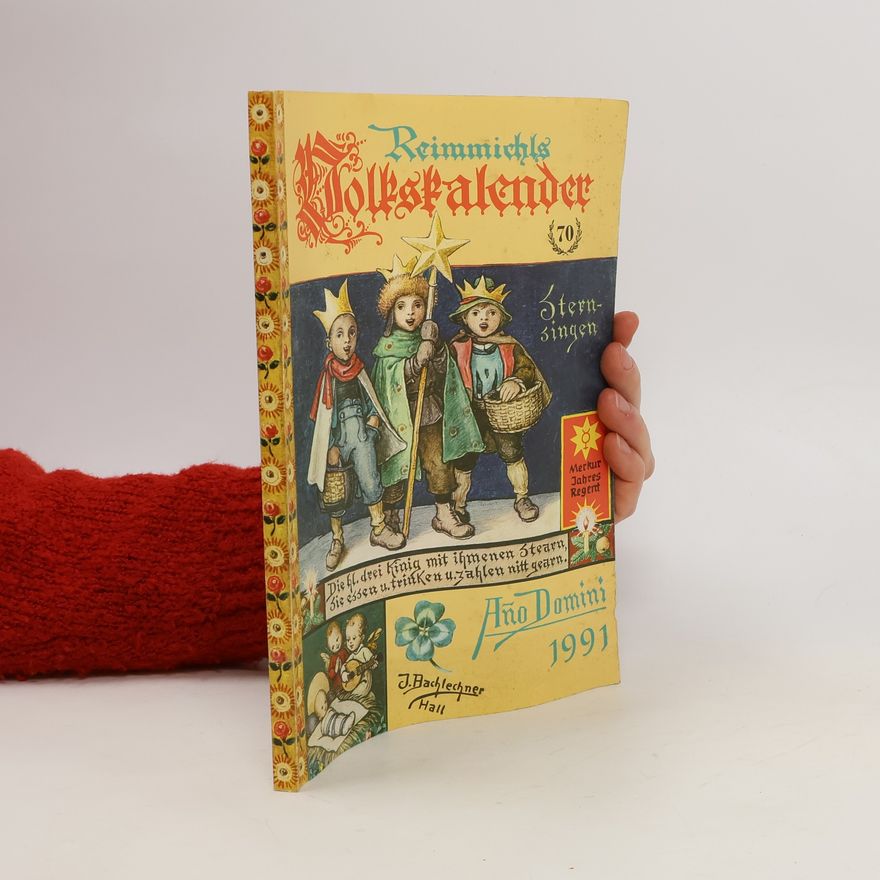 Autorenkollektiv Reimmichls Volkskalender für das Jahr 1991 nach der gnadenreichen Geburt unseres lieben Herrn und Heilandes Jesu Christ 70.