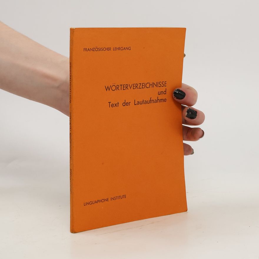 Various authors Französischer Lehrgang. Wörterverzeichnisse und Text der lautaufnahme