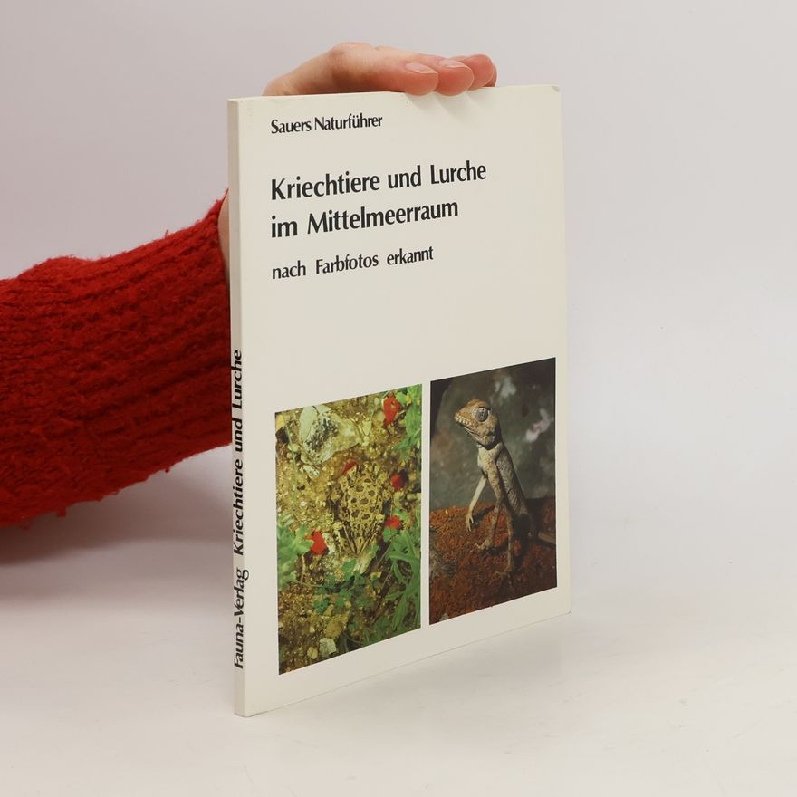 Friedhelm Sauer Kriechtiere und Lurche im Mittelmeerraum nach Farbfotos erkannt