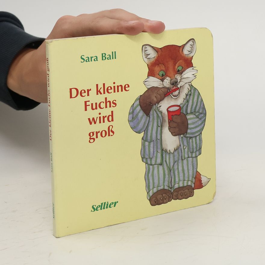 Sara Ball Der kleine Fuchs wird groß