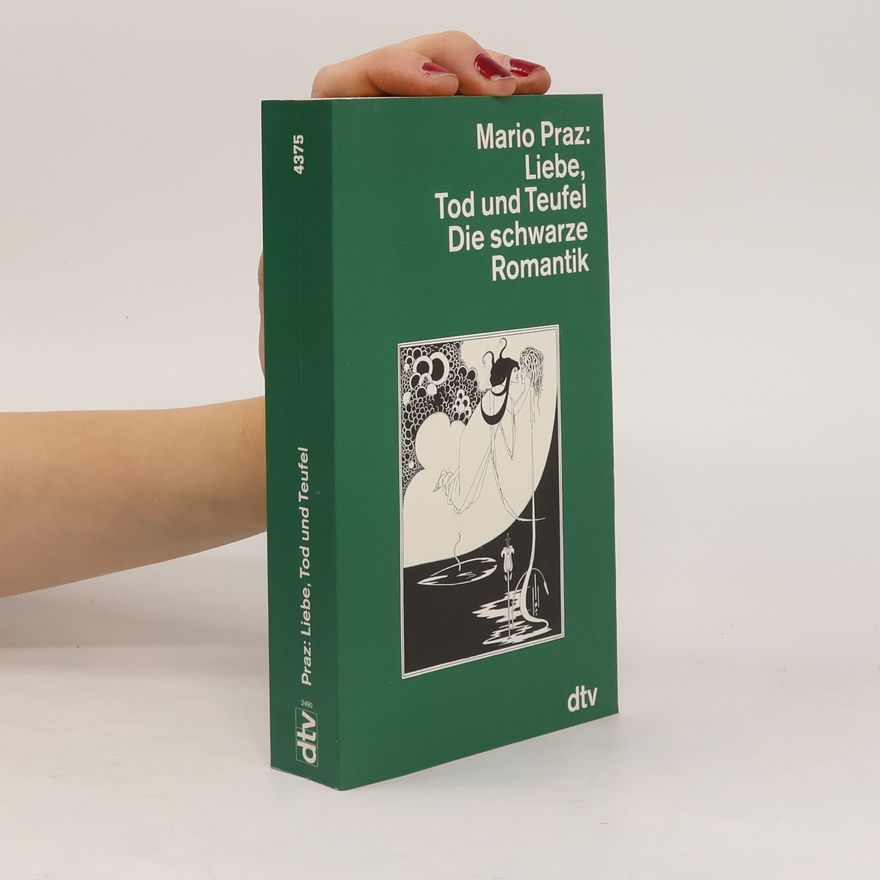 Mario Praz Liebe, Tod und Teufel