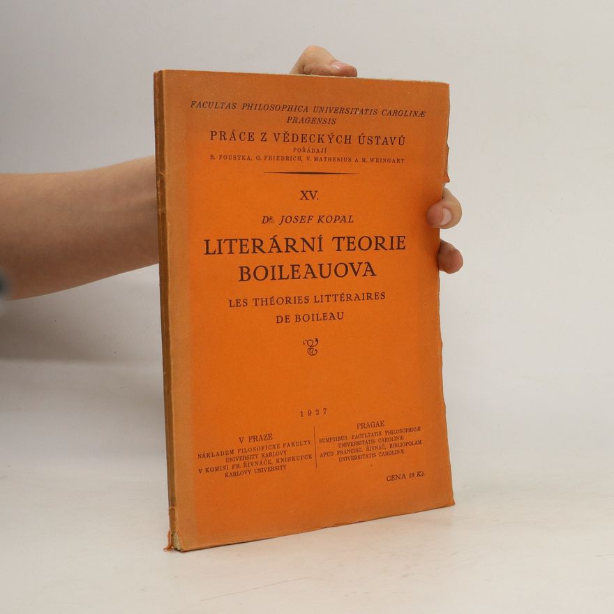 Josef Kopal Literární teorie Boileauova. Les théories littéraires de Boileau