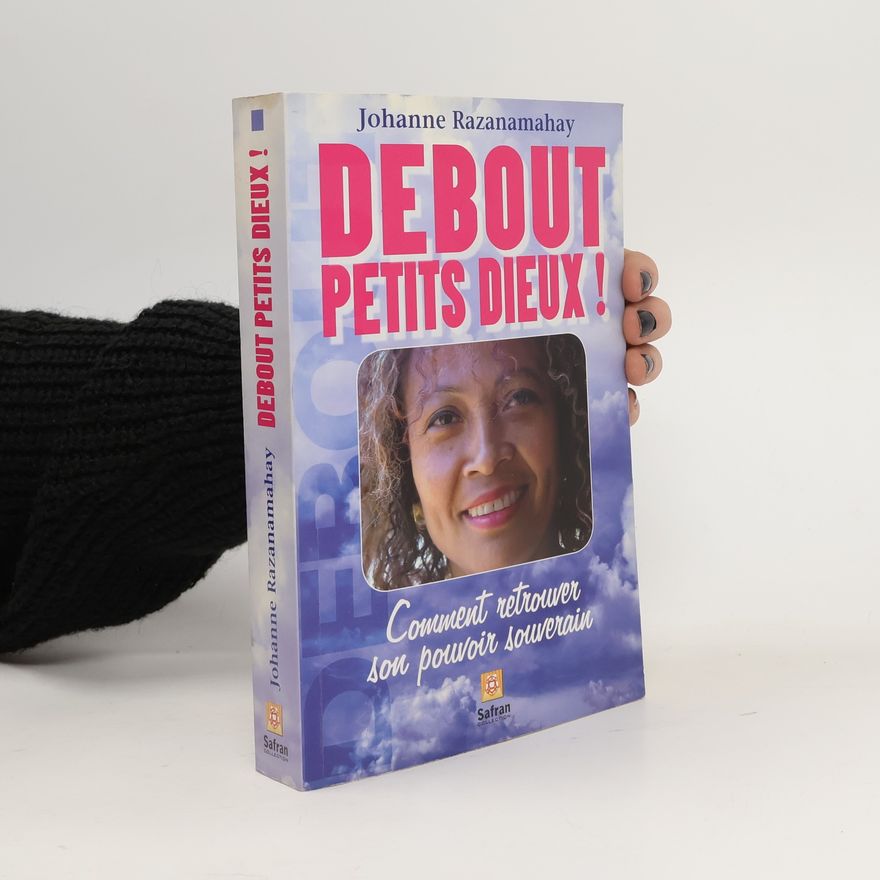 Johanne Razanamahay Debout petits dieux!