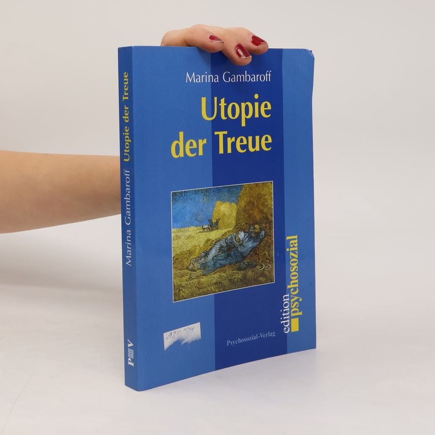 Marina Gambaroff Utopie der Treue