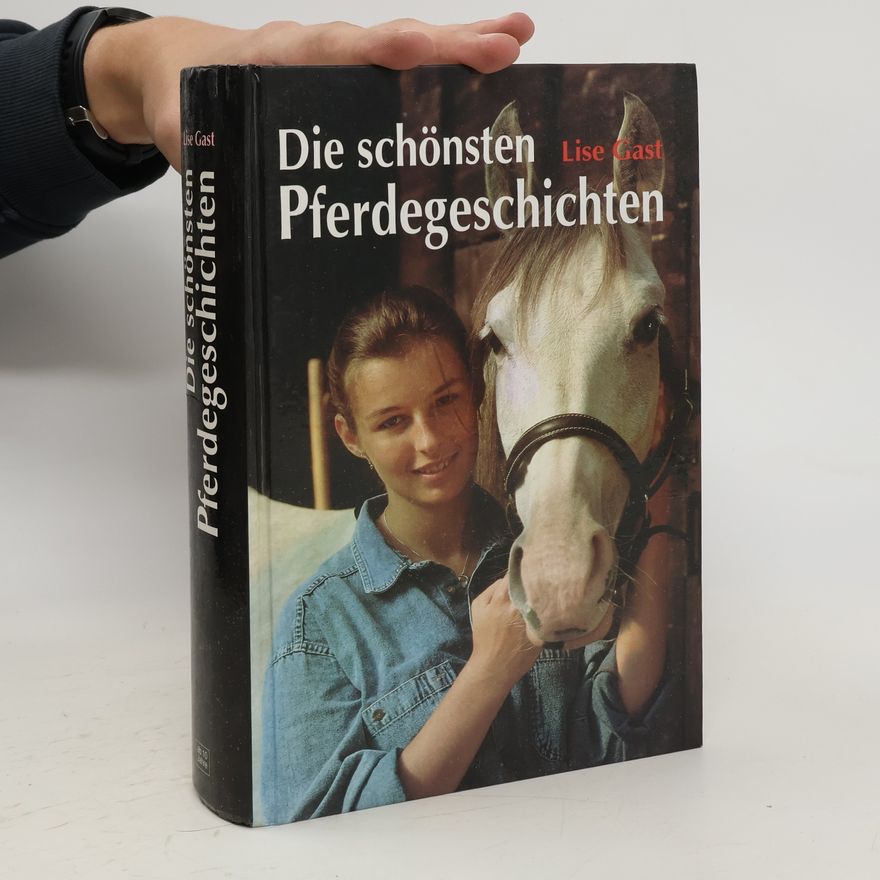 Lise Gast Die schönsten Pferdegeschichten