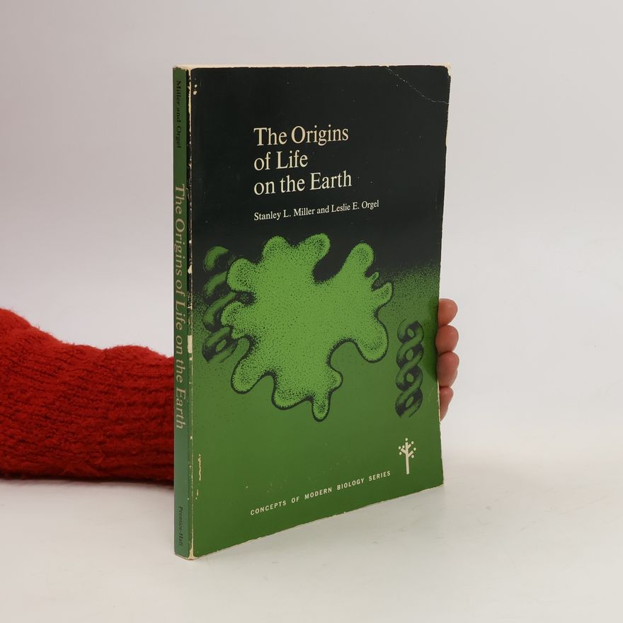 Leslie E. Orgel The Origins of Life on the Earth