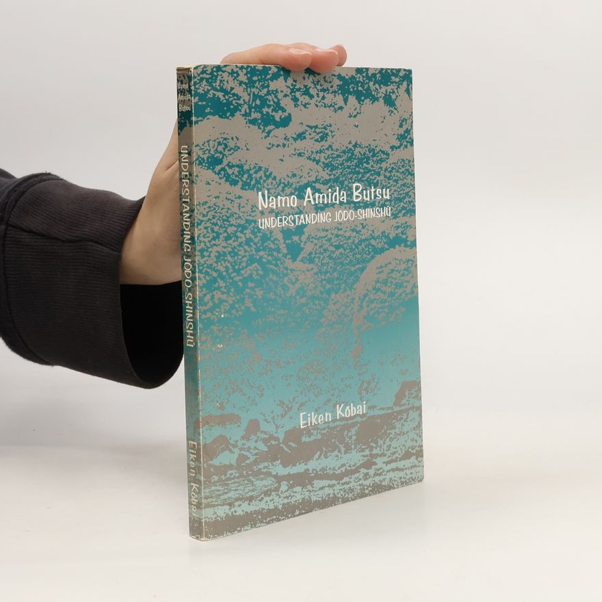 Eiken Kobai Namo Amida Butsu. Understanding Jodo-Shinshu
