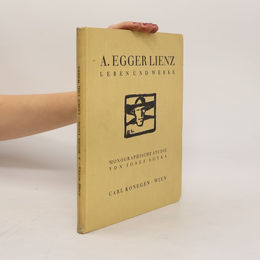 Josef Soyka A. Egger Lienz Leben und Werke