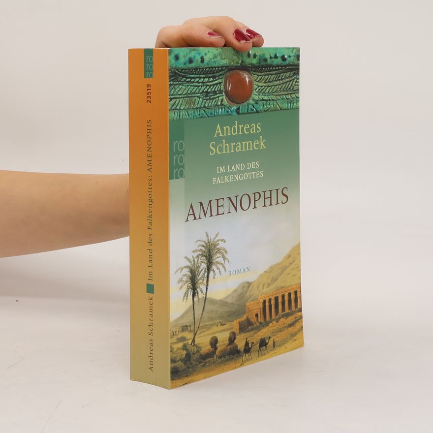 Andreas Schramek Im Land des Falkengottes. Amenophis