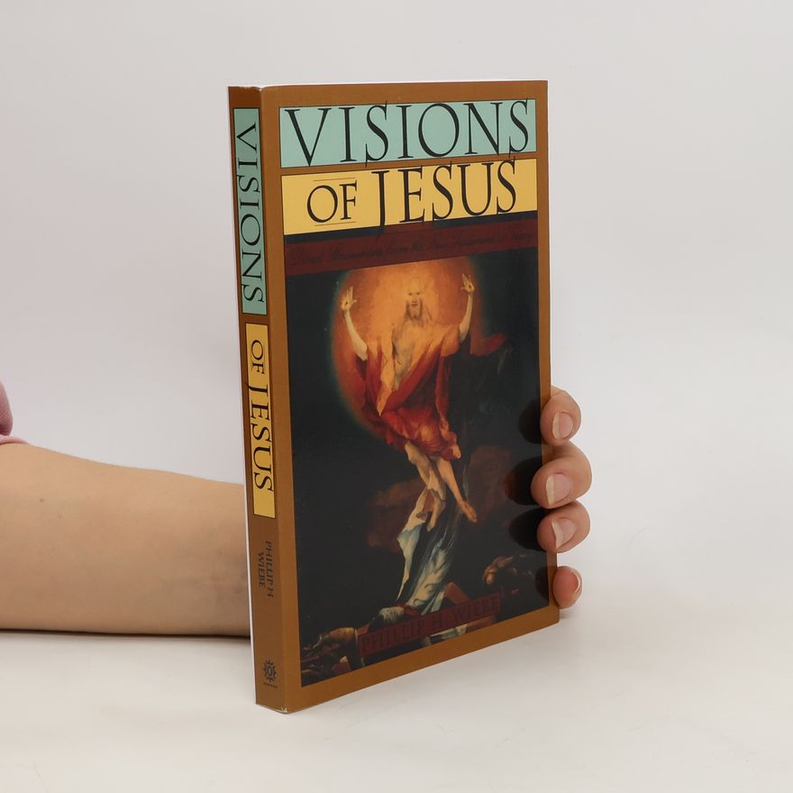 Phillip H. Wiebe Visions of Jesus