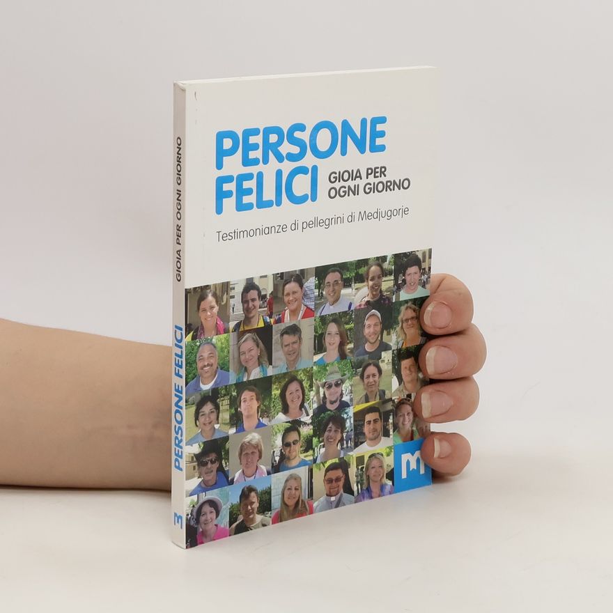 Various authors Persone Felici. Gioia per ogni giorno