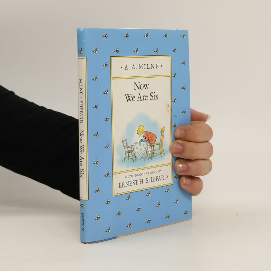 Alan Alexander Milne Now We Are Six: Classic Gift Edition