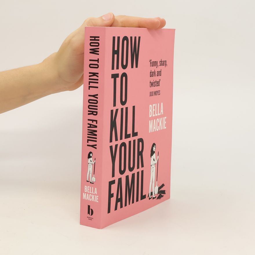Bella Mackie How to Kill Your Family