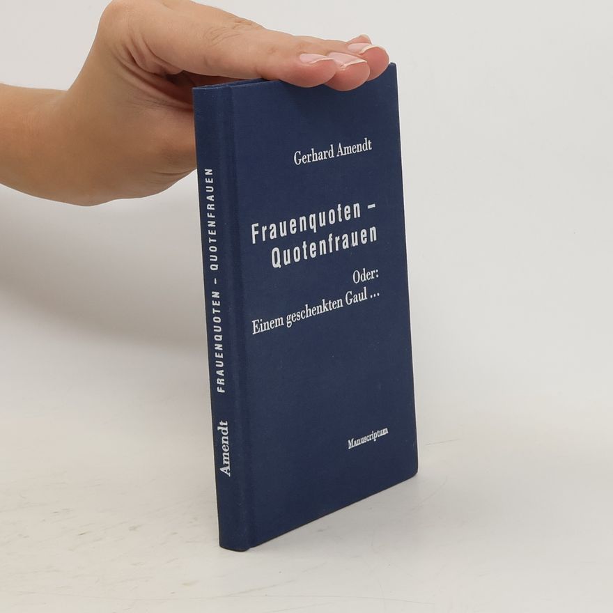 Gerhard Amendt Frauenquoten – Quotenfrauen oder: einem geschenkten Gaul ...