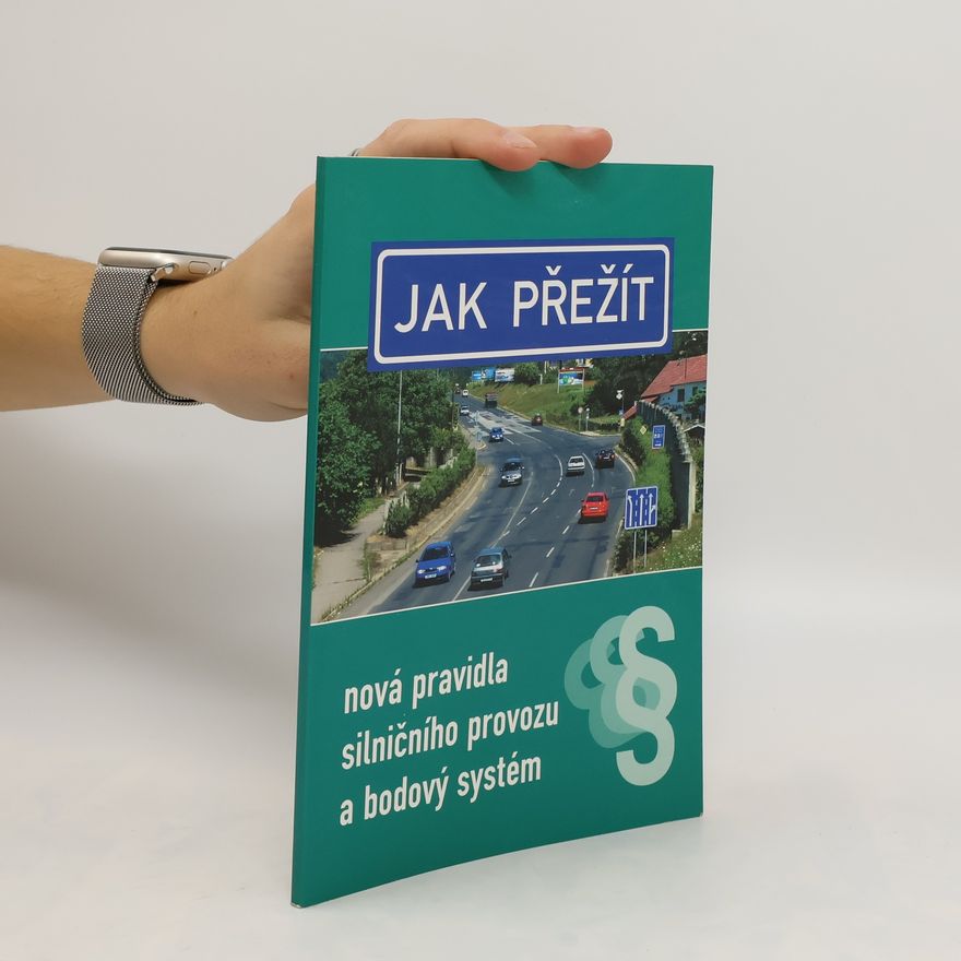 Autorenkollektiv Jak přežít nová pravidla silničního provozu a bodový systém