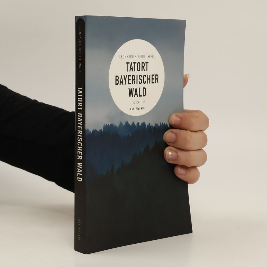 Leonhard F. Seidl Tatort Bayerischer Wald