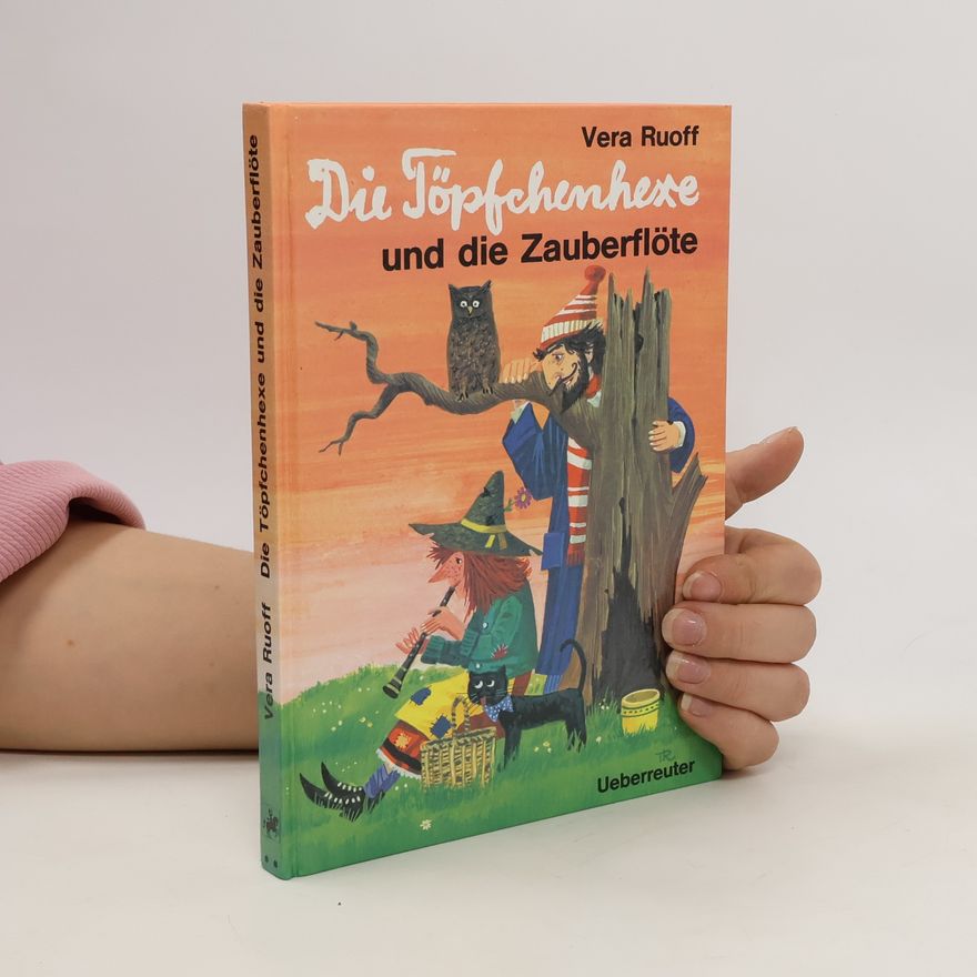 Vera Ruoff Die Töpfchenhexe und die Zauberflöte