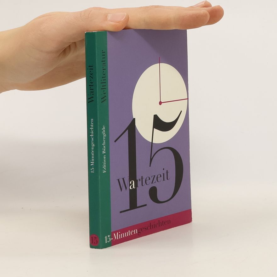 Autorenkollektiv Wartezeit, 15-Minutengeschichten - Weltliteratur