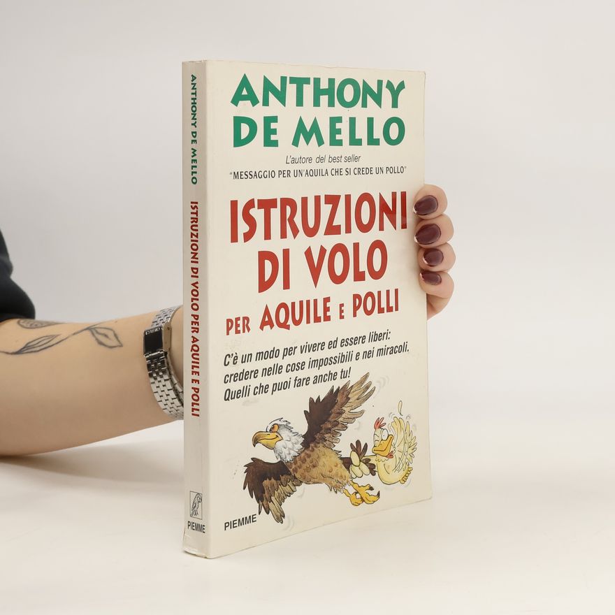 Anthony de Mello Istruzioni Di Volo Per Aquile E Polli