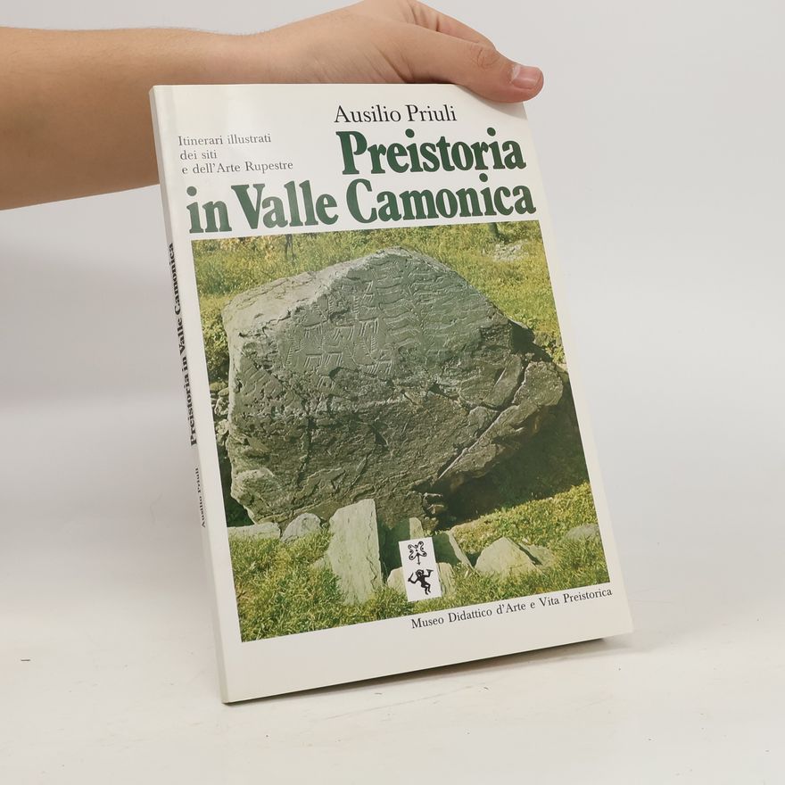 Ausilio Priuli Preistoria in Valle Camonica