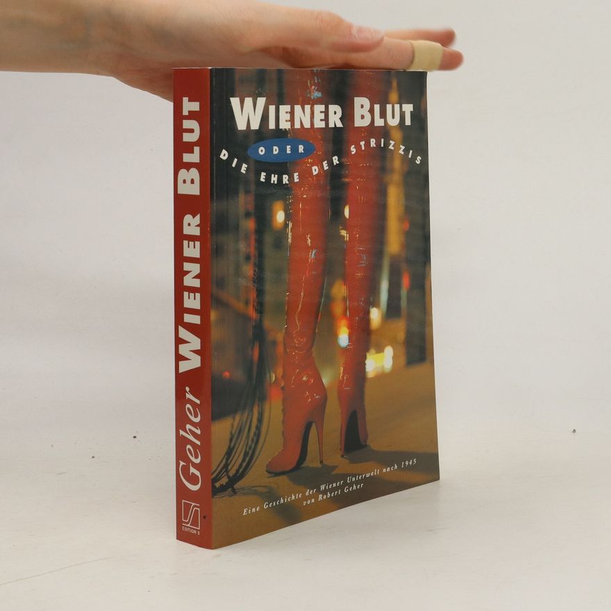 Robert Geher Wiener Blut oder Die Ehre der Strizzis