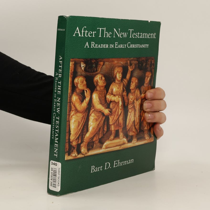 Bart D. Ehrman After the New Testament