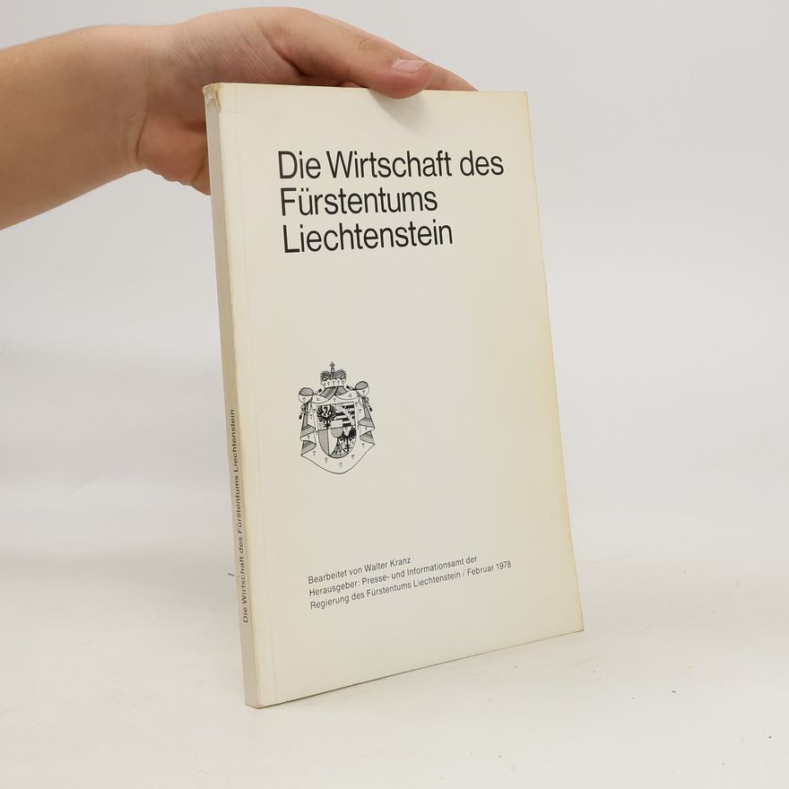 Walter Kranzer Die Wirtschaft des Fürstentums Liechtenstein