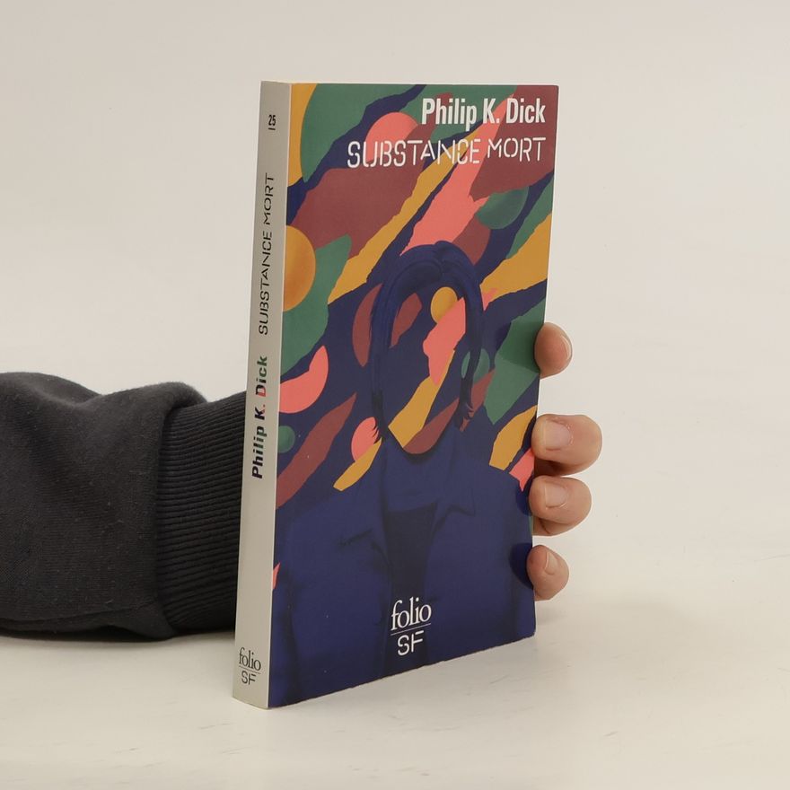 Philip K. Dick Substance mort