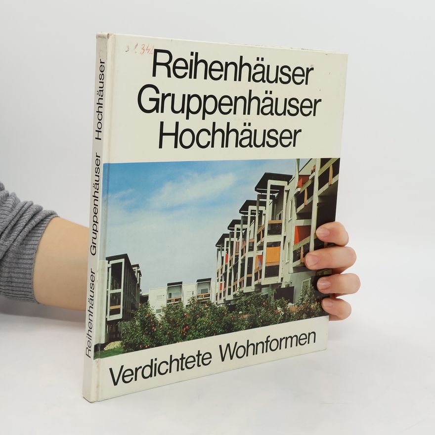 Siegfried Nagel Reihenhäuser. Gruppenhäuser. Hochhäuser. Verdichtete Wohnformen