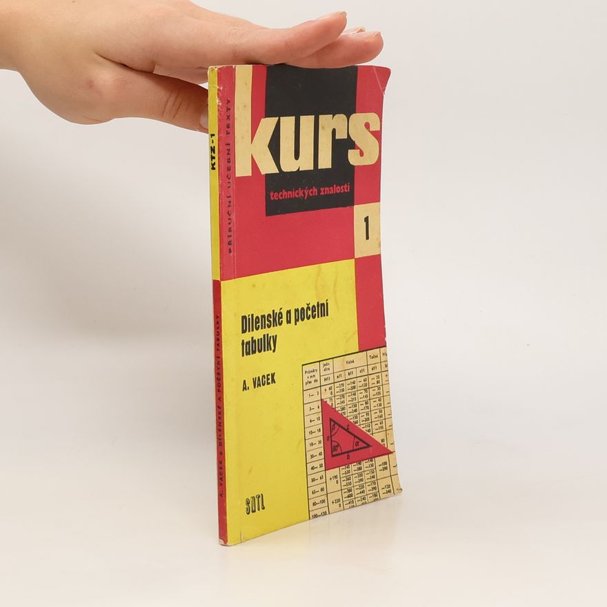 A. Vacek Kurs technických znalostí 1. Dílenské a početní tabulky